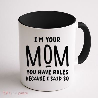 Im Your Mom Your Rules Are Invalid Matching Siblings Coffee Mug back