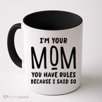 Im Your Mom Your Rules Are Invalid Matching Siblings Coffee Mug thumb 0
