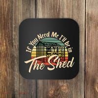 If You Need Me  ILl Be In The Shed Funny Mechanic Gardener Coaster thumb 0