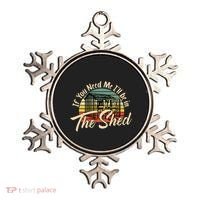 If You Need Me  ILl Be In The Shed Funny Mechanic Gardener Ornament thumb 0