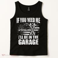 If You Need Me ILl Be In The Garage Car Dad Mechanics Tank Top thumb 2