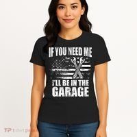 If You Need Me ILl Be In The Garage Car Dad Mechanics Women's T-Shirt thumb 4