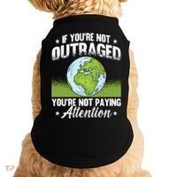 If Youre Not Outraged Environt Protect Climate Change Cute Gift Doggie Tank thumb 0