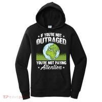 If Youre Not Outraged Environt Protect Climate Change Cute Gift Women's Hoodie thumb 0