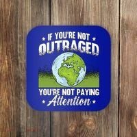 If Youre Not Outraged Environt Protect Climate Change Cute Gift Coaster thumb 0