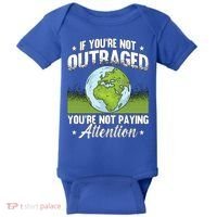 If Youre Not Outraged Environt Protect Climate Change Cute Gift Baby Bodysuit thumb 0