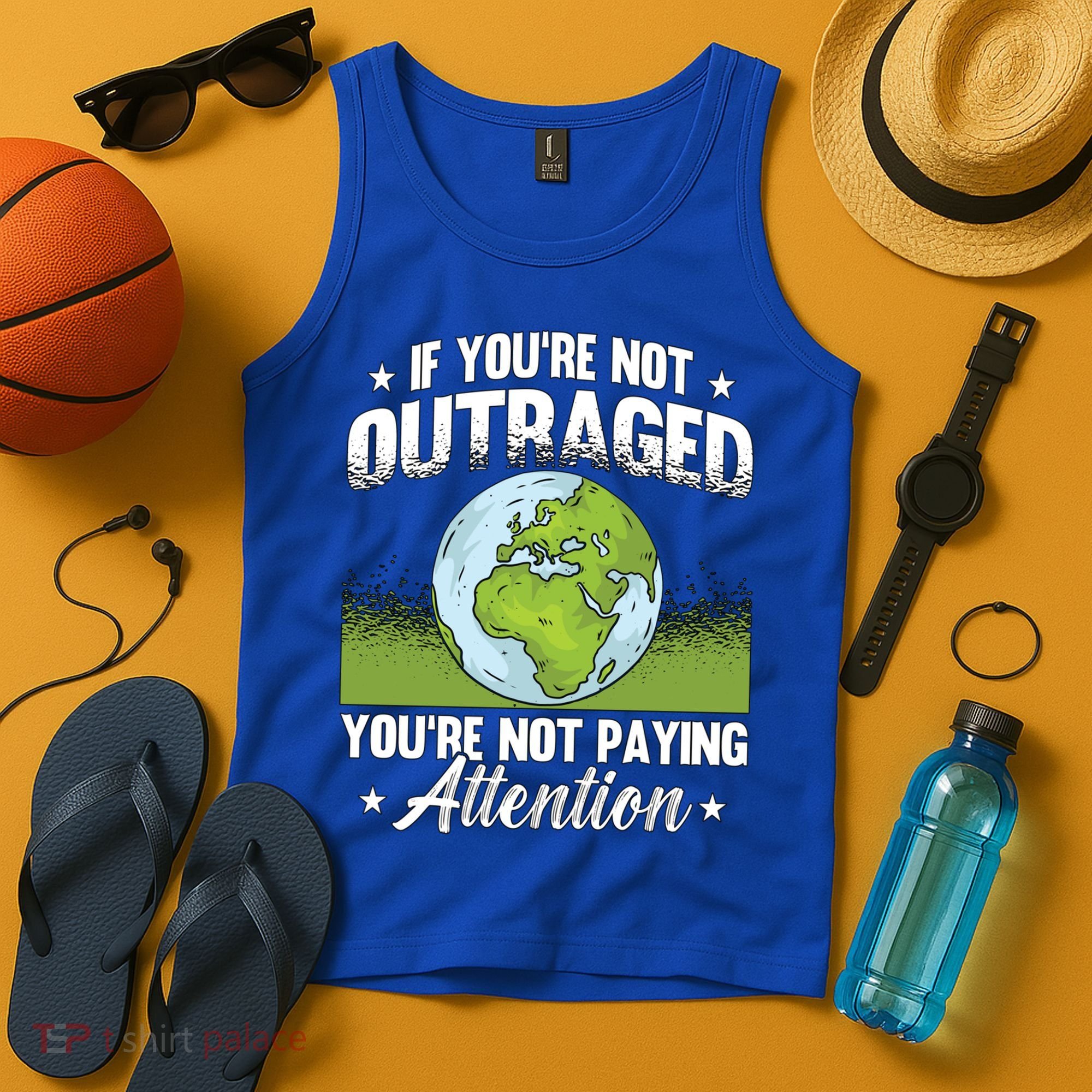 If Youre Not Outraged Environt Protect Climate Change Cute Gift Tank Top