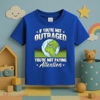 If Youre Not Outraged Environt Protect Climate Change Cute Gift Toddler T-Shirt thumb 3