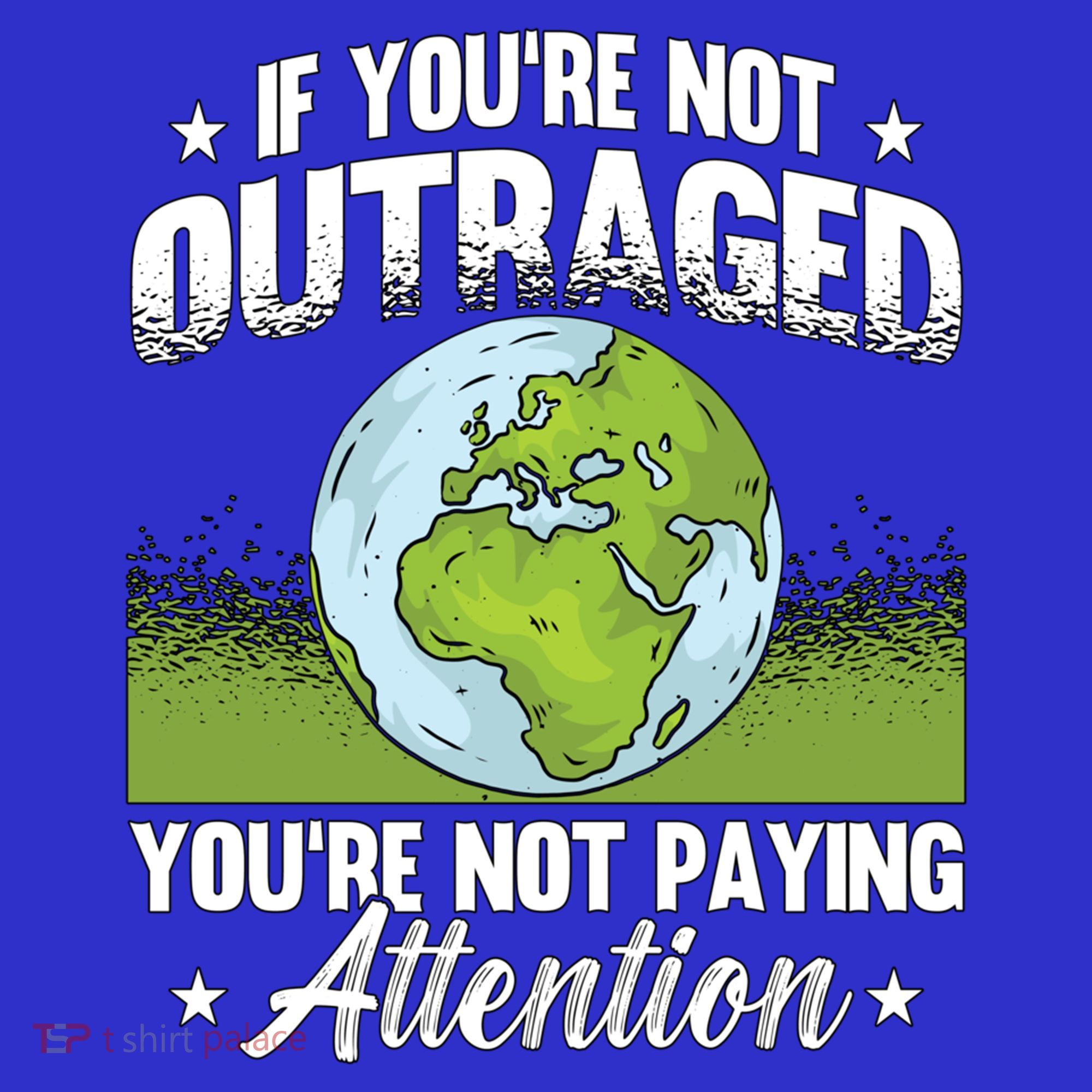 If Youre Not Outraged Environt Protect Climate Change Cute Gift Visor
