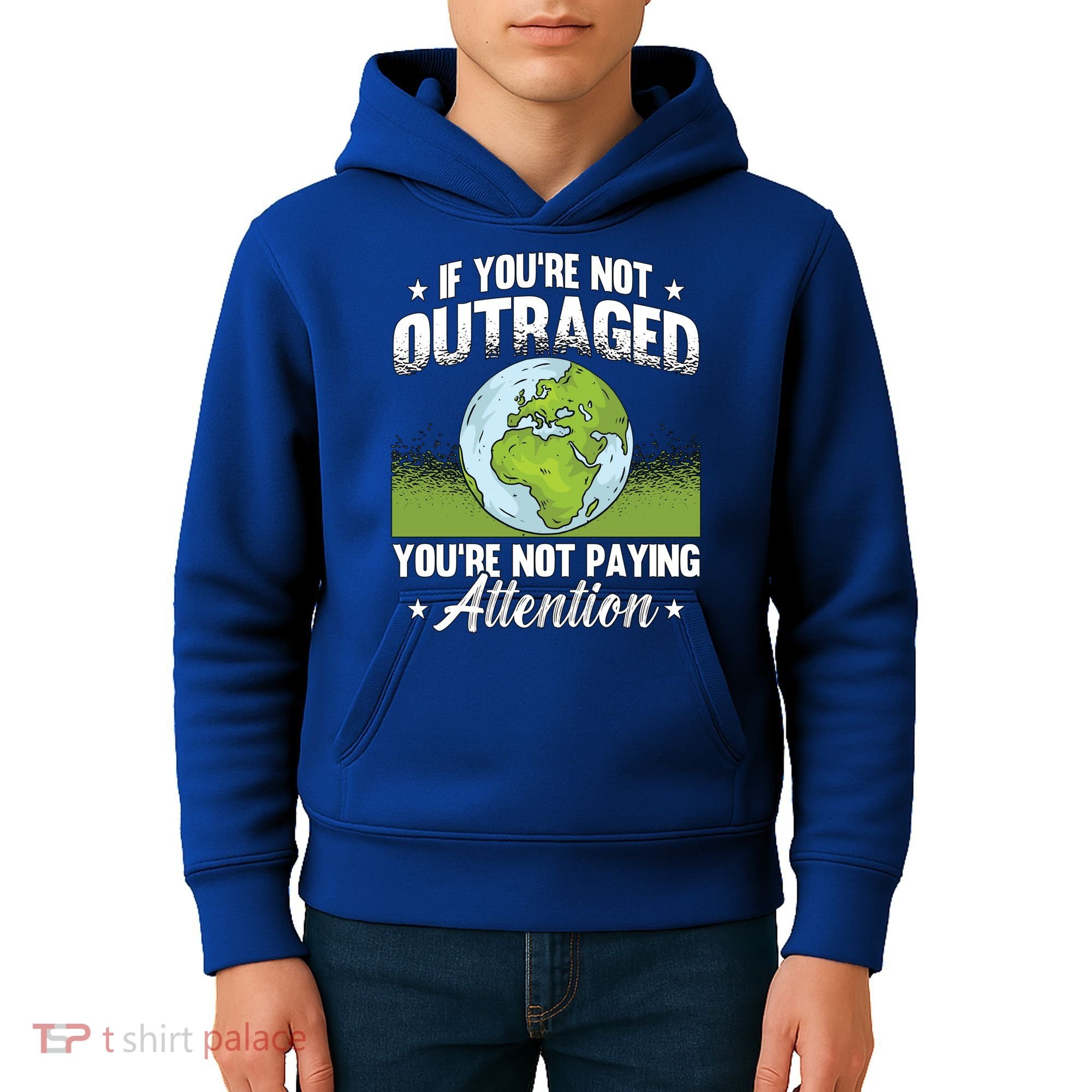 If Youre Not Outraged Environt Protect Climate Change Cute Gift Kids Hoodie