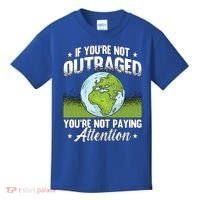 If Youre Not Outraged Environt Protect Climate Change Cute Gift Kids T-Shirt thumb 0