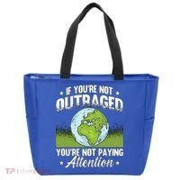 If Youre Not Outraged Environt Protect Climate Change Cute Gift Tote Bag thumb 0