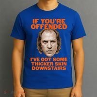 If You're Offended I've Got Some Thicker Skin Downstairs T-Shirt thumb 3