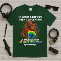If Your Parents Aren't Accepting Of Your Identity I'm Your Mom Now #FreeMomHugs T-Shirt thumb 5