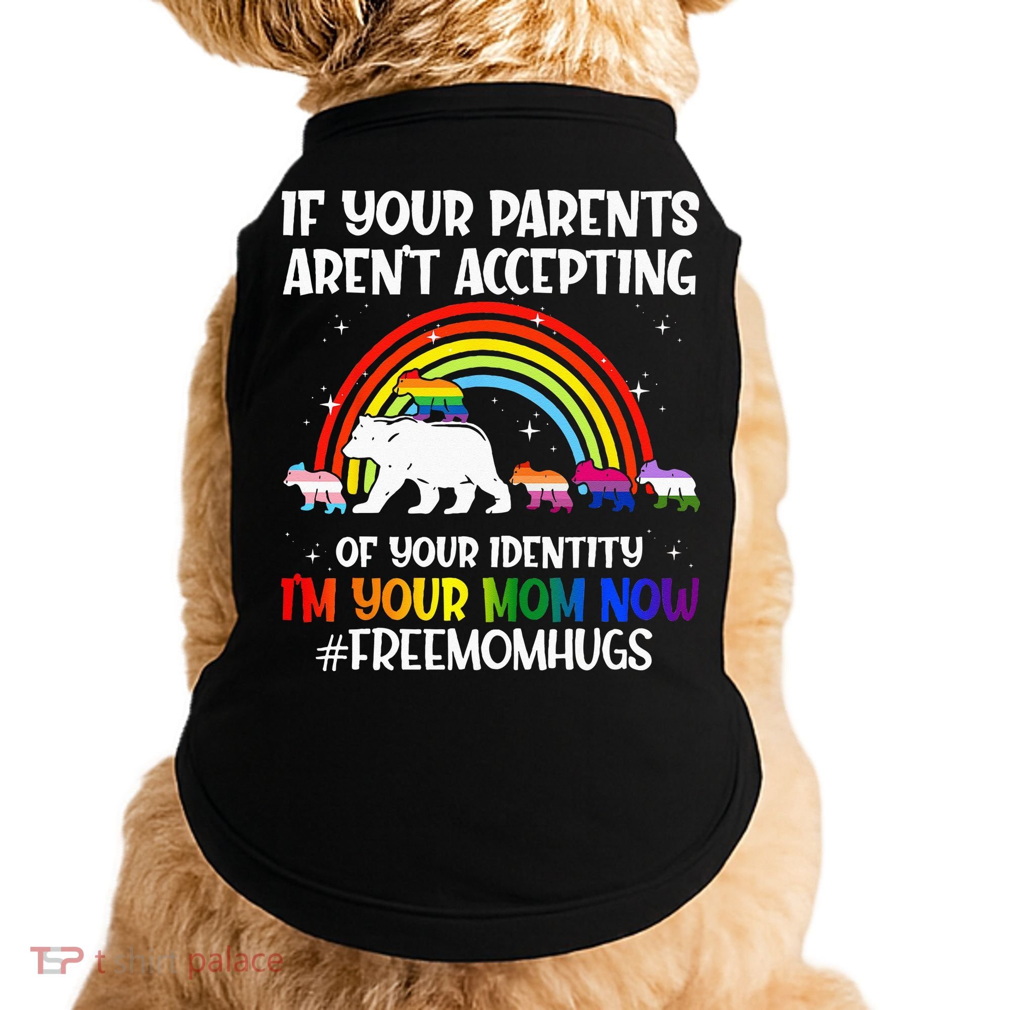 If Your Parents Arent Accepting Im Your Mom Now LGBT Flag Doggie Tank
