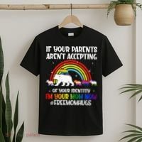 If Your Parents Arent Accepting Im Your Mom Now LGBT Flag T-Shirt thumb 2