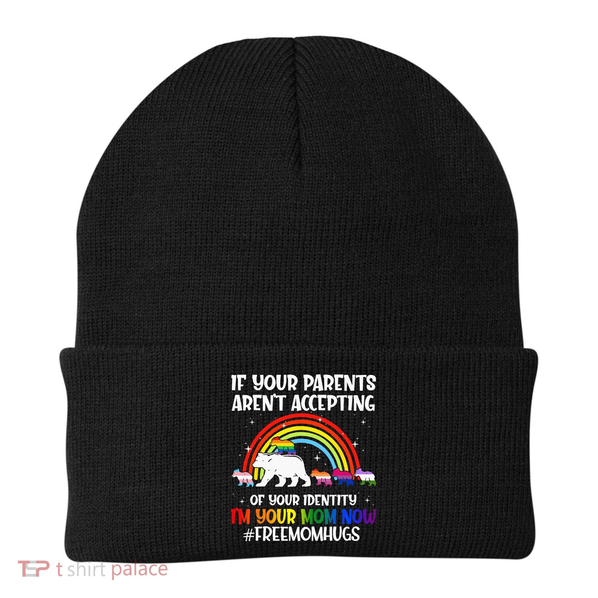 If Your Parents Arent Accepting Im Your Mom Now LGBT Flag Beanie