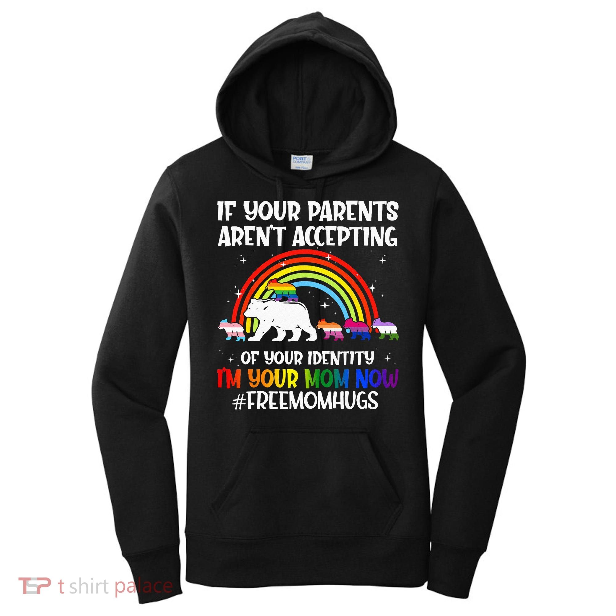 If Your Parents Arent Accepting Im Your Mom Now LGBT Flag Women's Hoodie