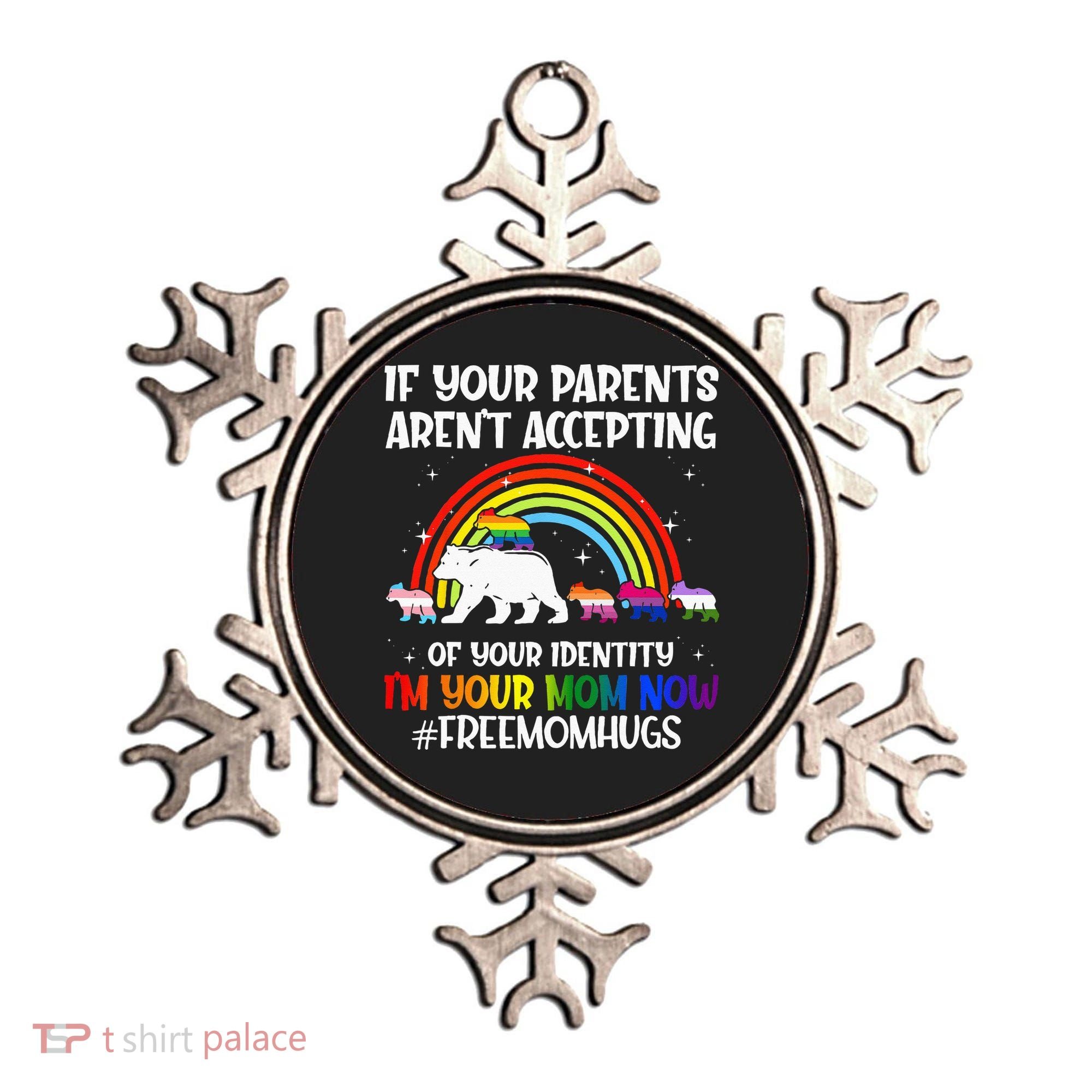 If Your Parents Arent Accepting Im Your Mom Now LGBT Flag Ornament