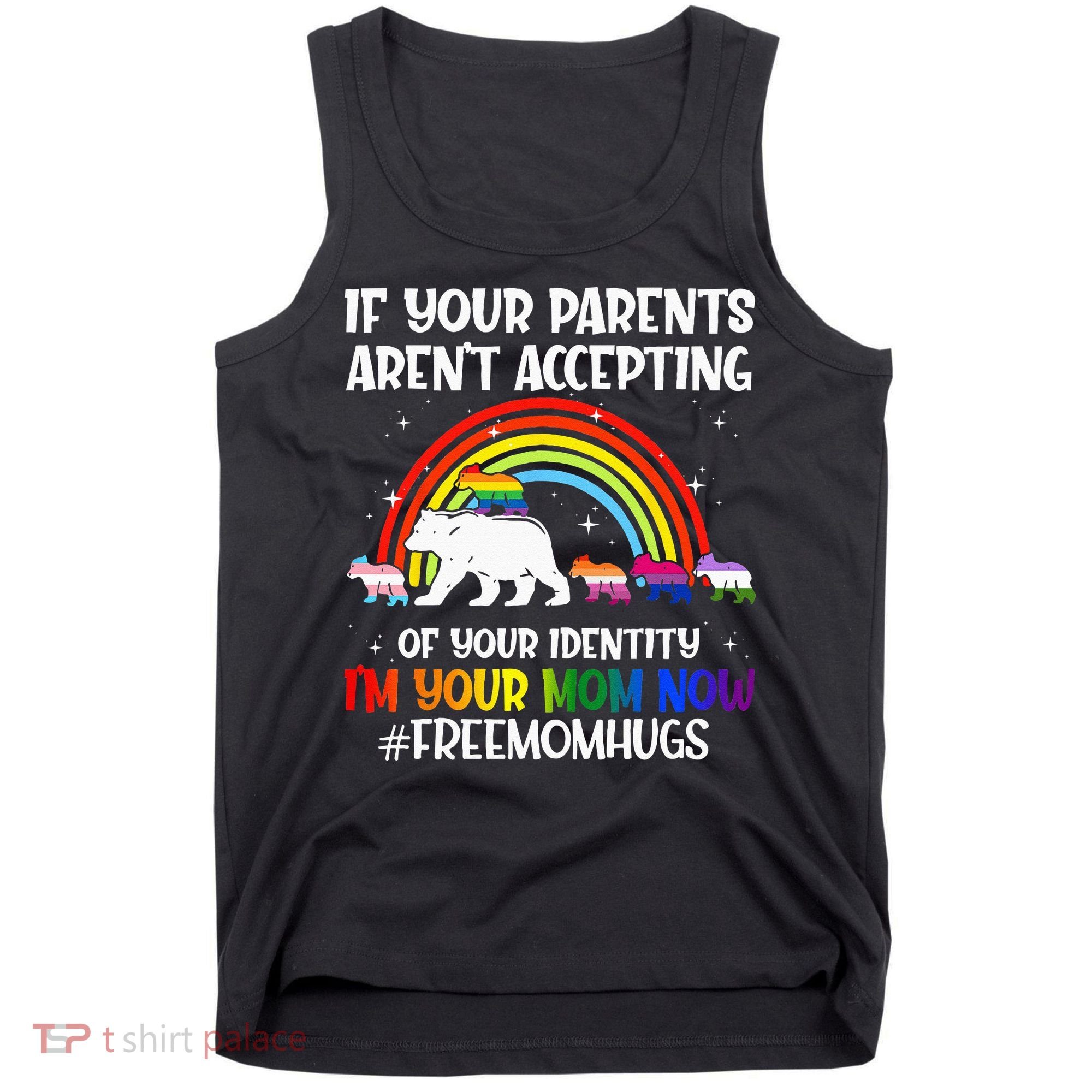 If Your Parents Arent Accepting Im Your Mom Now LGBT Flag Tank Top