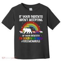 If Your Parents Arent Accepting Im Your Mom Now LGBT Flag Toddler T-Shirt thumb 0