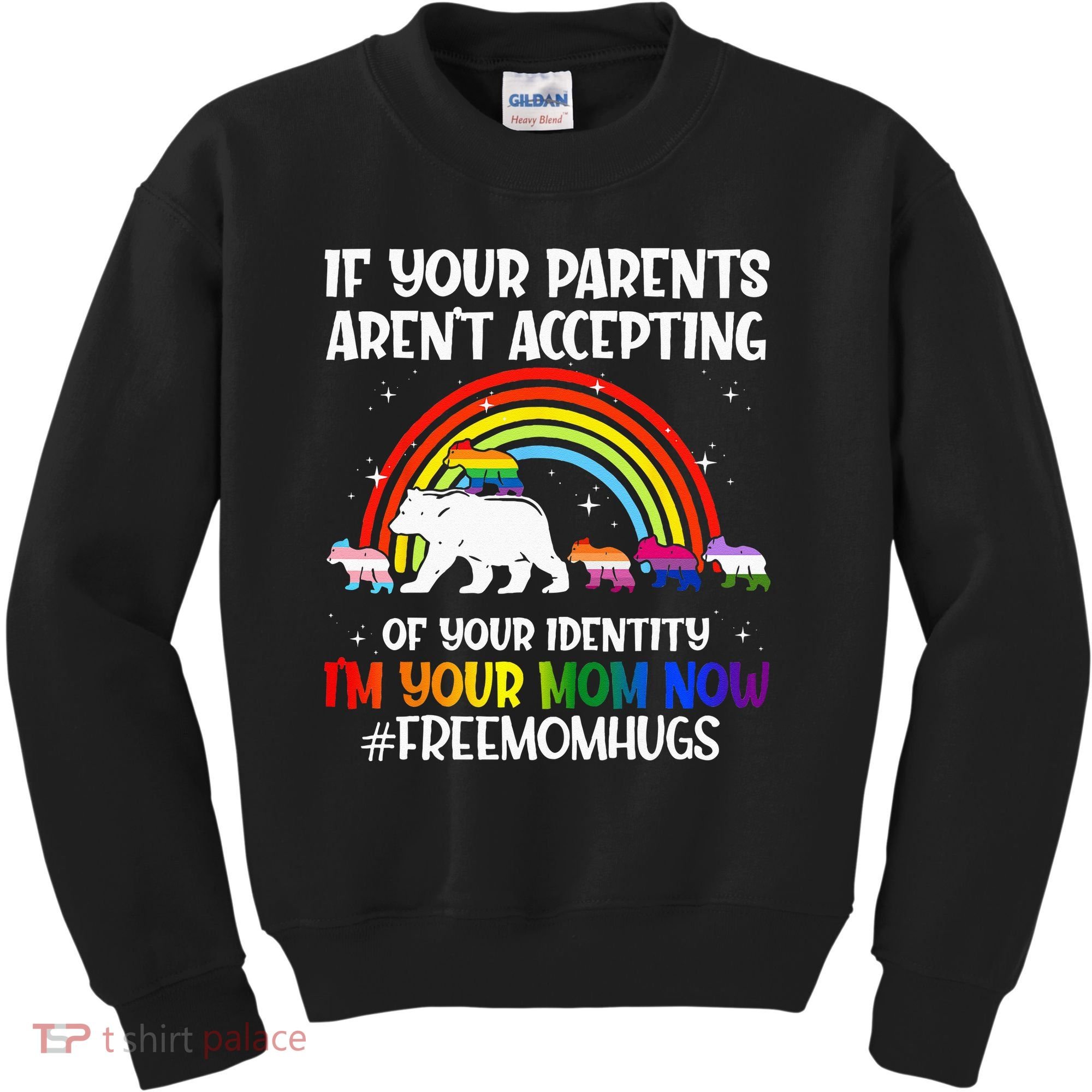 If Your Parents Arent Accepting Im Your Mom Now LGBT Flag Kids Sweatshirt