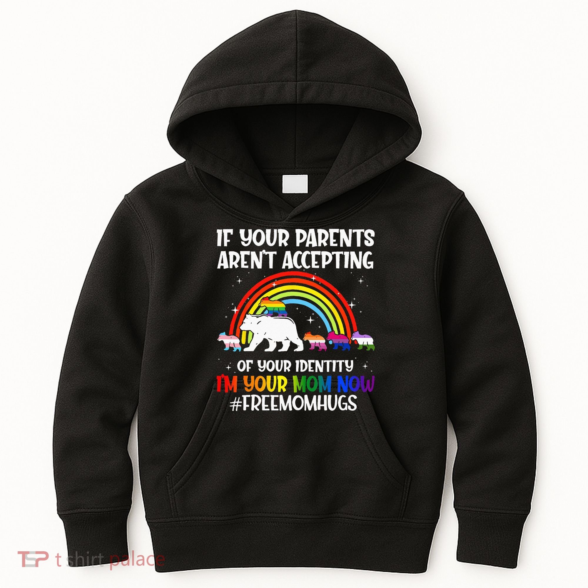 If Your Parents Arent Accepting Im Your Mom Now LGBT Flag Kids Hoodie