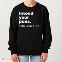 Intend Your Puns You Cowards  Women's Sweatshirt thumb 0