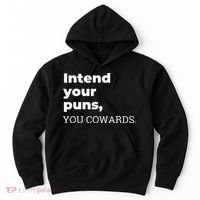 Intend Your Puns You Cowards  Hoodie thumb 0