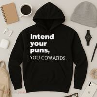 Intend Your Puns You Cowards  Hoodie thumb 3