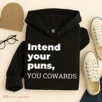 Intend Your Puns You Cowards  Hoodie thumb 4