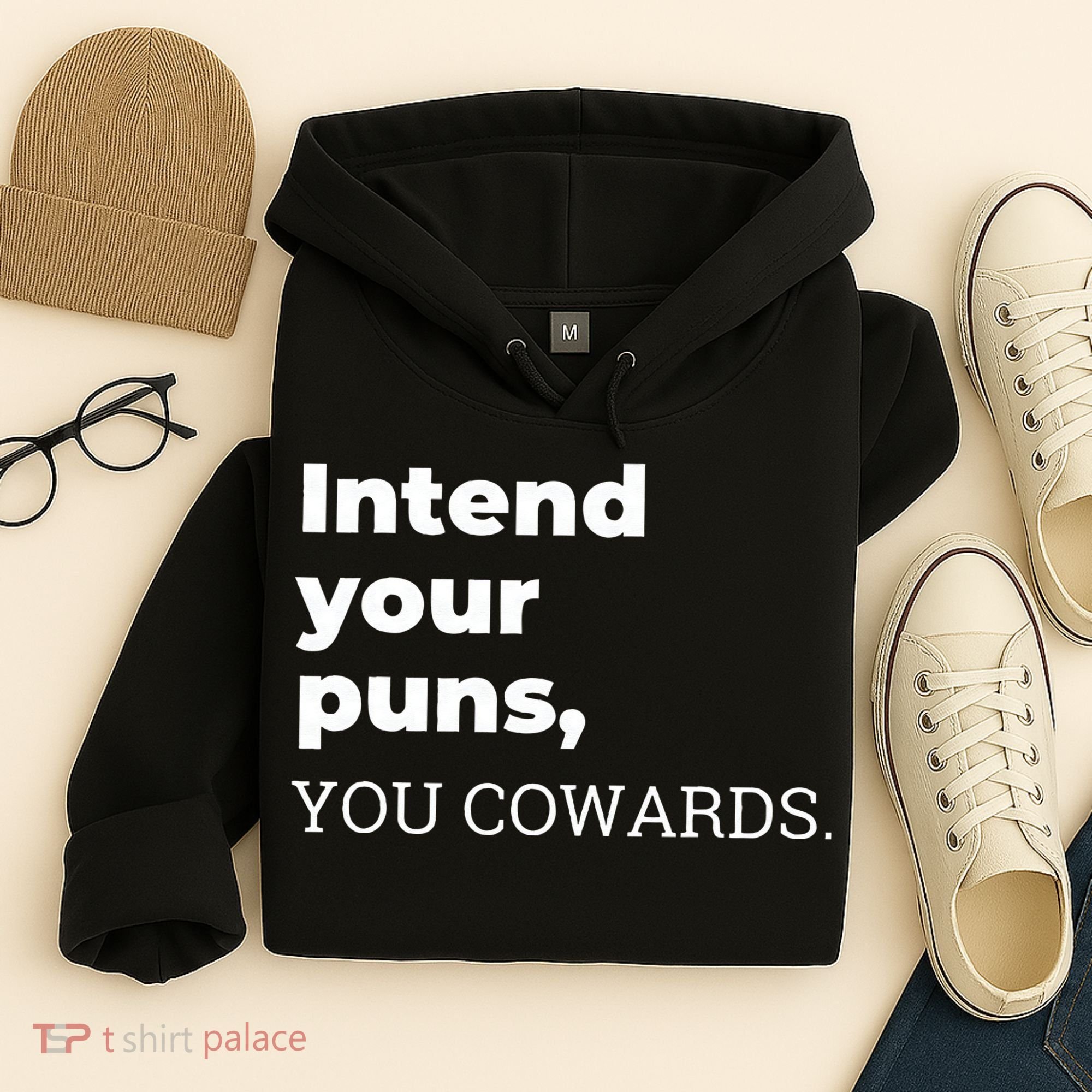 Intend Your Puns You Cowards  Hoodie