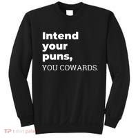 Intend Your Puns You Cowards  Sweatshirt thumb 0