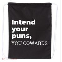 Intend Your Puns You Cowards  Drawstring Bag thumb 0