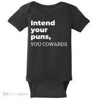 Intend Your Puns You Cowards  Baby Bodysuit thumb 0