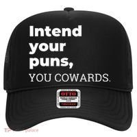 Intend Your Puns You Cowards  Hat thumb 0