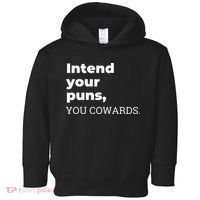 Intend Your Puns You Cowards  Toddler Hoodie thumb 0