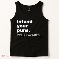 Intend Your Puns You Cowards  Tank Top thumb 2