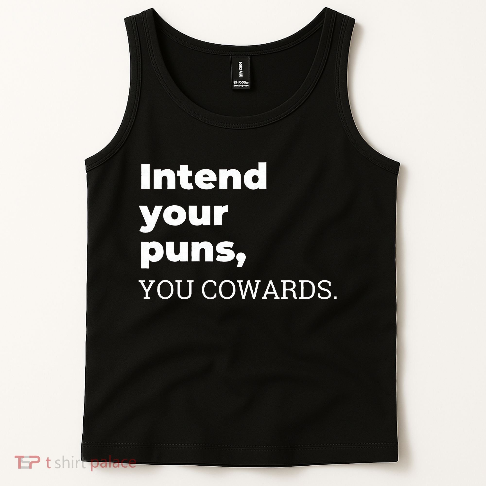 Intend Your Puns You Cowards  Tank Top
