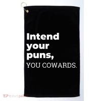 Intend Your Puns You Cowards  Golf Towel thumb 0