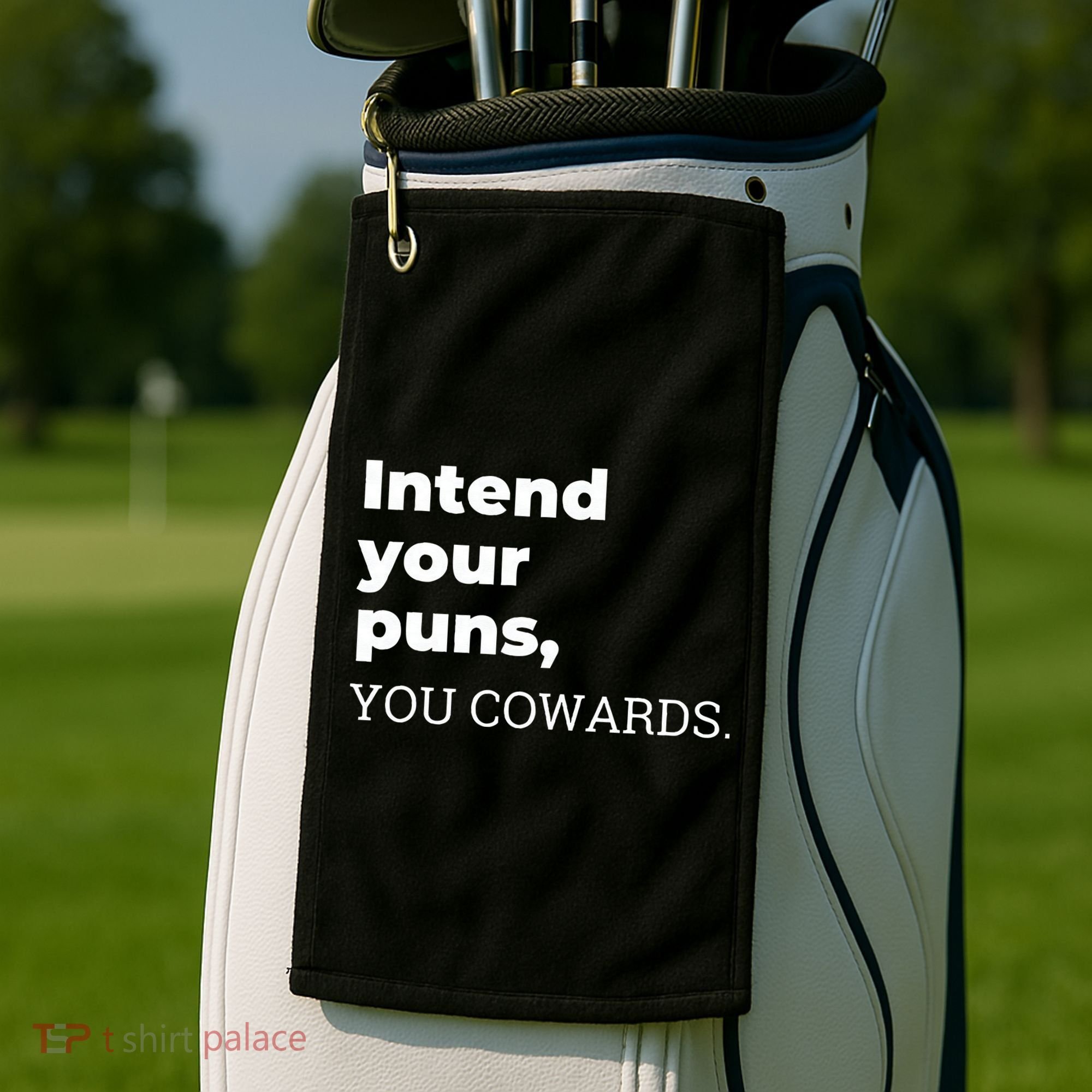Intend Your Puns You Cowards  Golf Towel