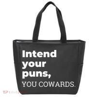 Intend Your Puns You Cowards  Tote Bag thumb 0