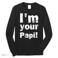 I’M Your Papi Long Sleeve Shirt thumb 0