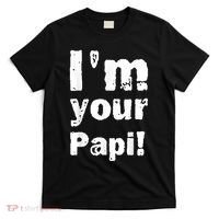 I’M Your Papi T-Shirt thumb 0