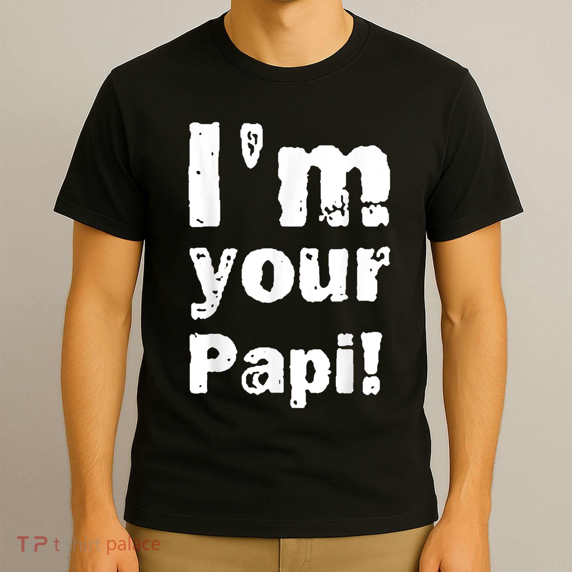 I’M Your Papi T-Shirt