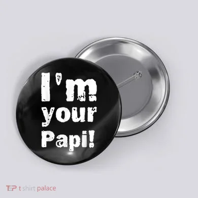 I’M Your Papi Button