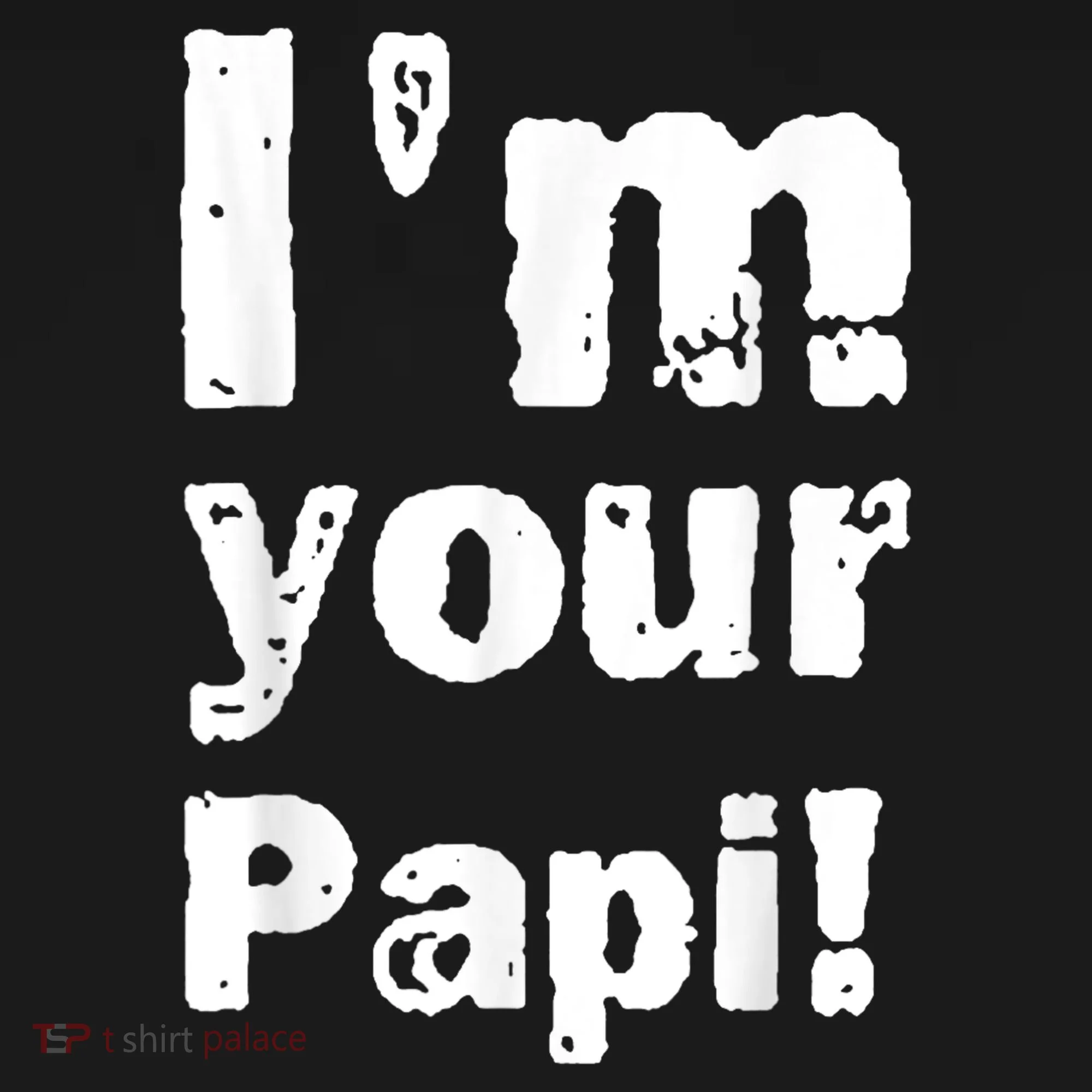 I’M Your Papi Button