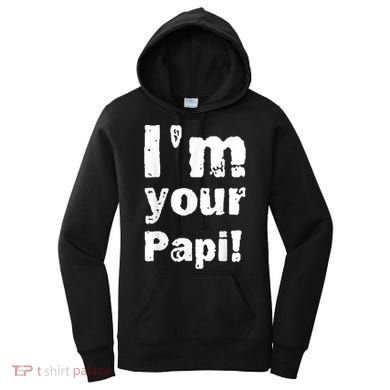 I’M Your Papi Women's Hoodie