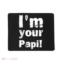 I’M Your Papi Mousepad thumb 0