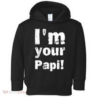 I’M Your Papi Toddler Hoodie thumb 0